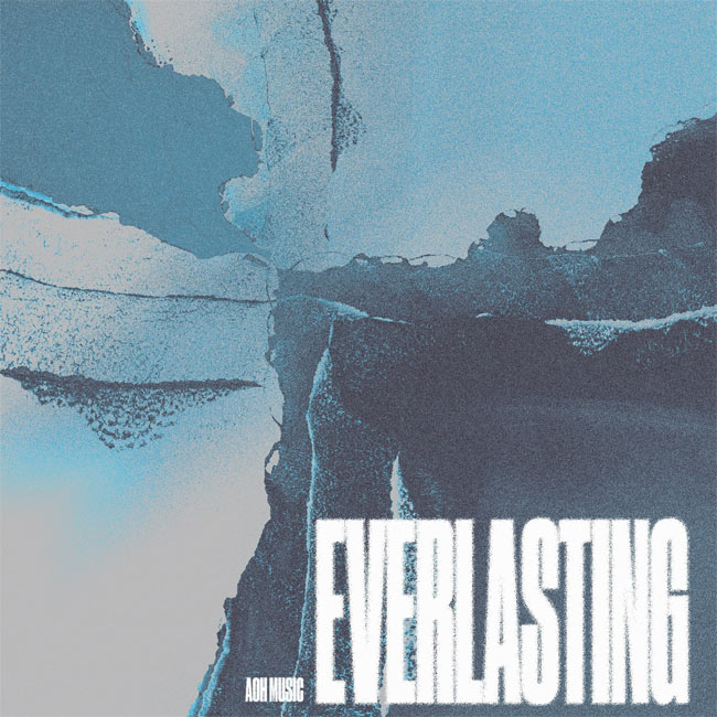 AOH Music To Deliver New Single, 'Everlasting,' On March 1st