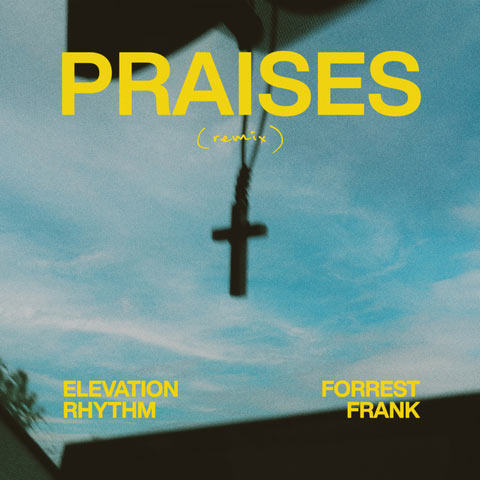 ELEVATION RHYTHM + Forrest Frank Release 'Praises (remix)' Today