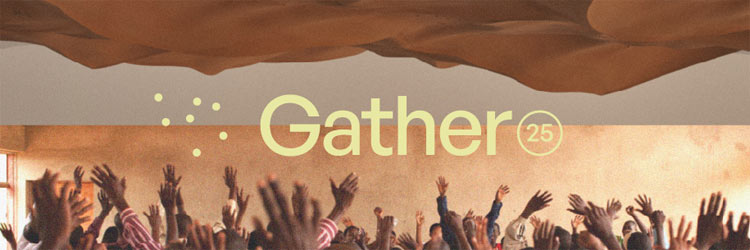Gather25 to Unite Christians Globally on March 1, 2025