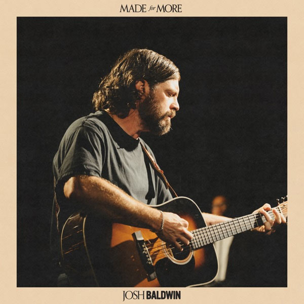 Bethel's Josh Baldwin Releases New Live Project, 'Made for More'