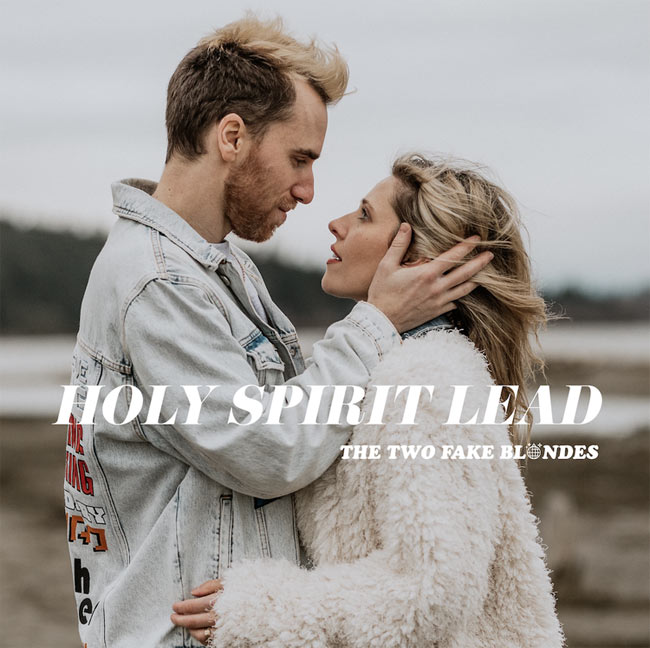 Husband and Wife Duo The Two Fake Blondes Release 'Holy Spirit Lead'
