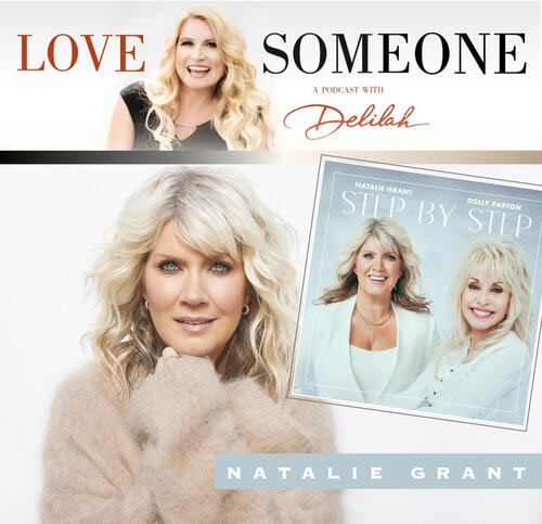 Delilah Welcomes Natalie Grant to 'Love Someone: A Podcast with Delilah'