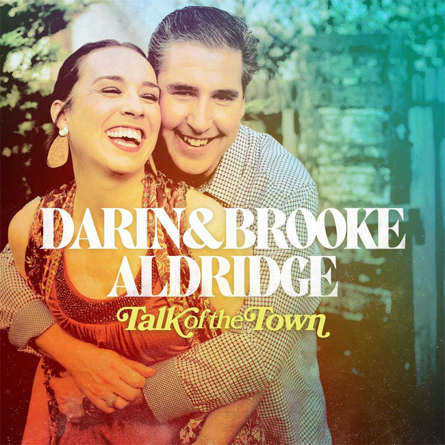 Darin and Brooke Aldridge Release 'Talk of the Town'