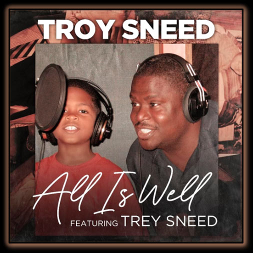 Late Gospel Star Troy Sneed's Family Revives 'All Is Well' As Duet With His Son