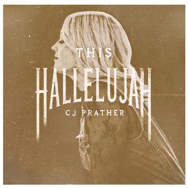 CJ Prather Releases 'This Hallelujah' to Christian Radio