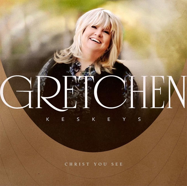 Gretchen Keskeys Releases New Single, 'Christ You See,' to Christian Radio