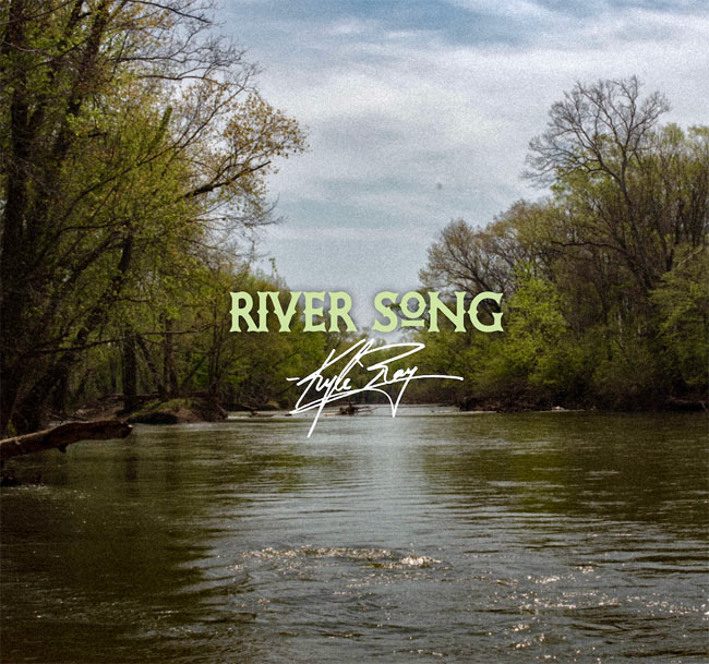 Kyle Ray to Release 'River Song' May 16