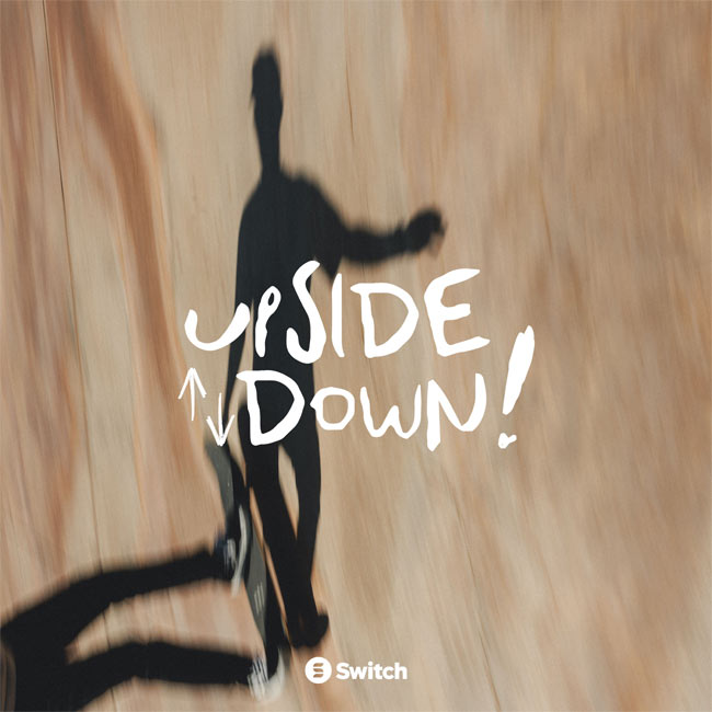 Switch Drops Its Newest Single, “UPSIDE DOWN!”