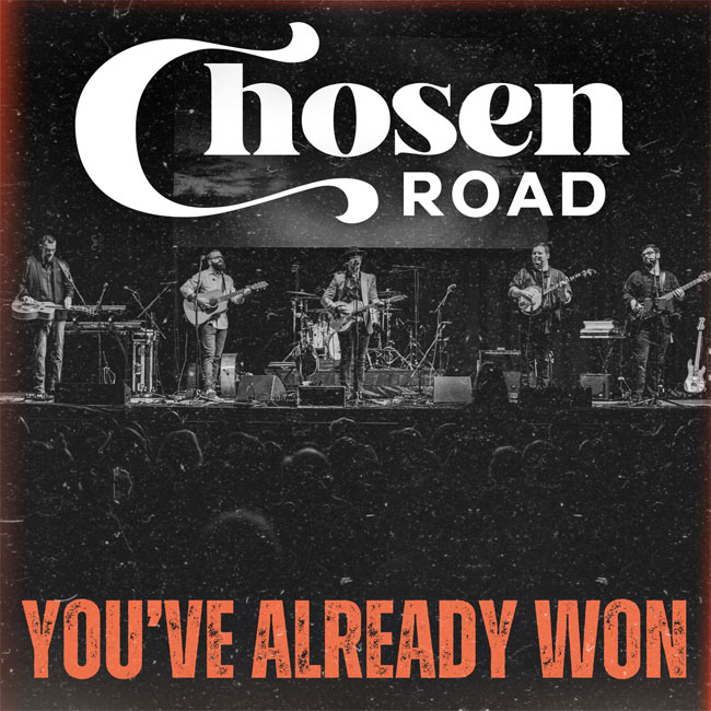 Chosen Road Releases New Single, 'You've Already Won'