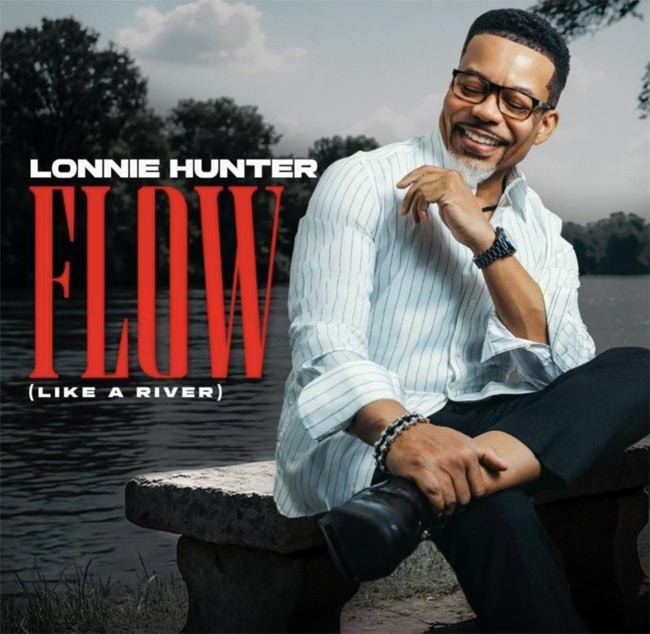 Lonnie Hunter Releases New Single 'Flow (Live a River)'