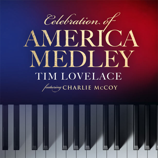 Tim Lovelace Salutes Faith and Freedom with 'Celebration of America Medley'