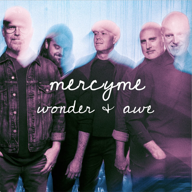 MercyMe To Release 12th Studio Album 'Wonder & Awe' August 8