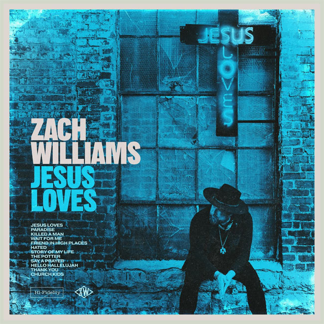 Zach Williams Announces New Album, 'Jesus Loves;' Releases Single