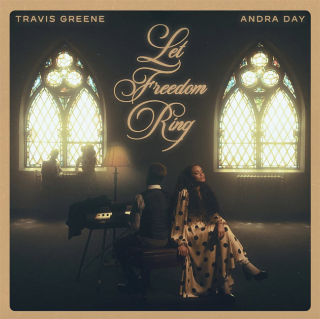 Travis Greene & Andra Day Unite on 'Let Freedom Ring' - Available Now