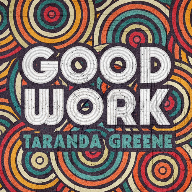 TaRanda Greene's Sparkling Summer Single, 'Good Work,' Reflects Journey of Hope and Healing