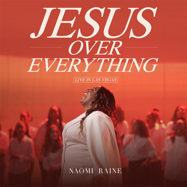 Naomi Raine Releases New Live Album, 'Jesus Over Everything'