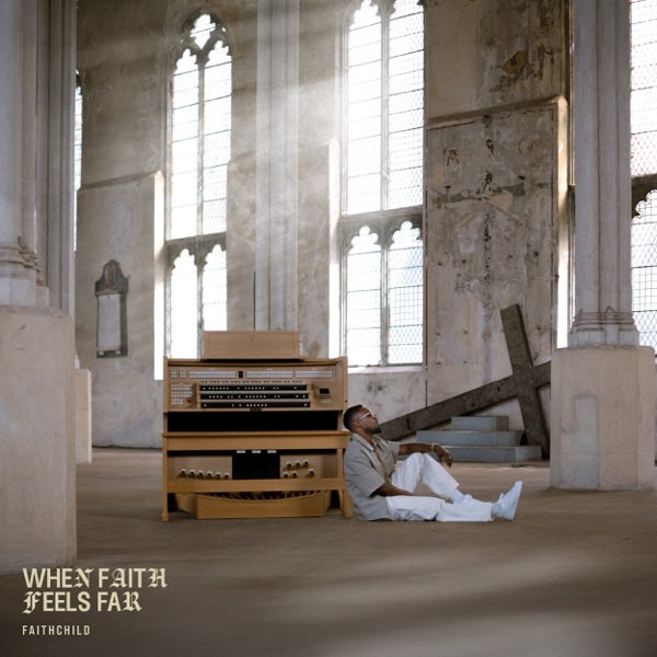 MOBO Winning Rapper Faith Child Releases 'When Faith Feels Far'