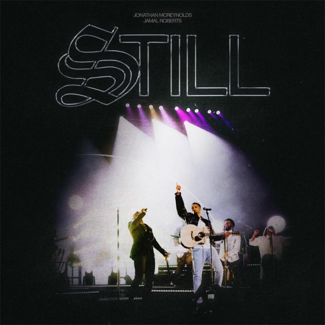 Jonathan McReynolds & Jamal Roberts Collab on 'STILL'
