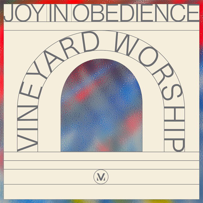 Vineyard Worship To Release New Single, 'Joy In Obedience' August 29