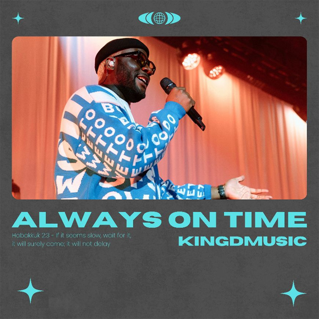 Kingdmusic Release New Worship Song 'Always On Time'