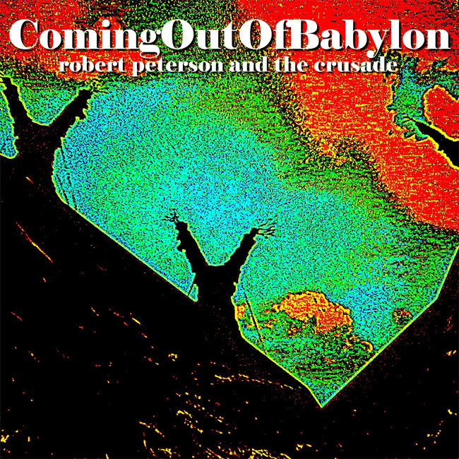 Robert Peterson and the Crusade Release 'Coming Out of Babylon' to Christian Radio