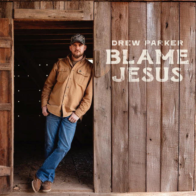 Drew Parker Rewrites His Path in Christian Country Debut, 'Blame Jesus'