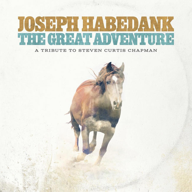 Joseph Habedank Pays Tribute to Steven Curtis Chapman with The Great Adventure
