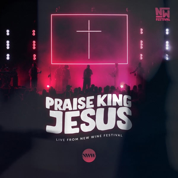 New Wine Worship Release New Live Album, 'Praise King Jesus'