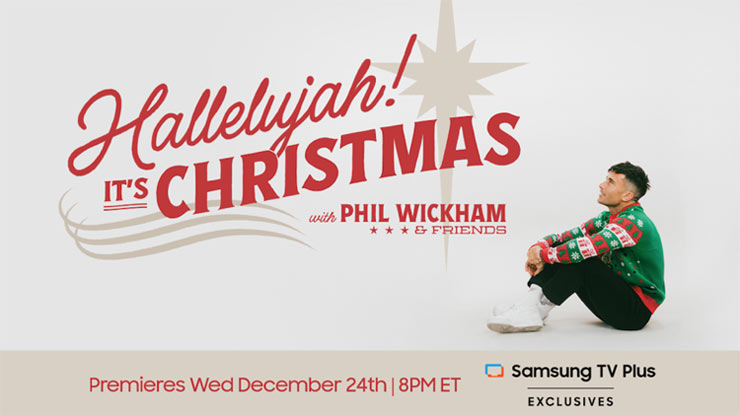 Samsung TV Plus Presents “Hallelujah! It’s Christmas! with Phil Wickham & Friends”