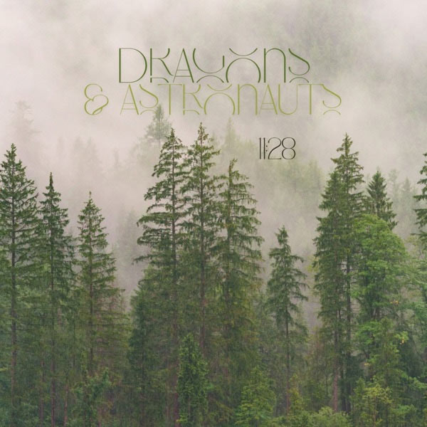 Dragons & Astronauts Delivers Message of Hope with Debut Full-Length Album, '11:28'