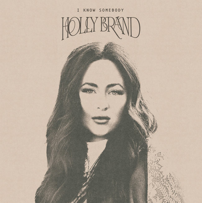 Holly Brand Debuts New Song, 'I Know Somebody'