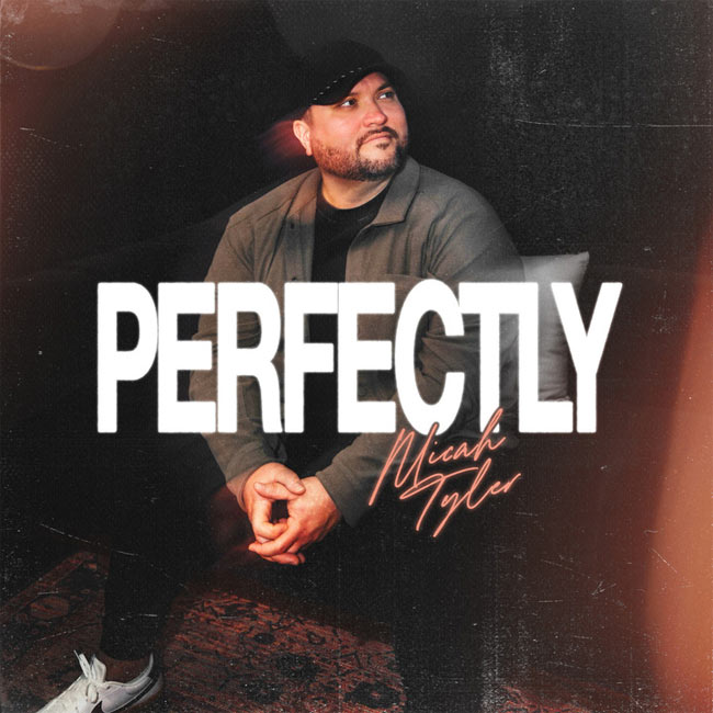 Micah Tyler Announces Release of New Song, 'Perfectly'