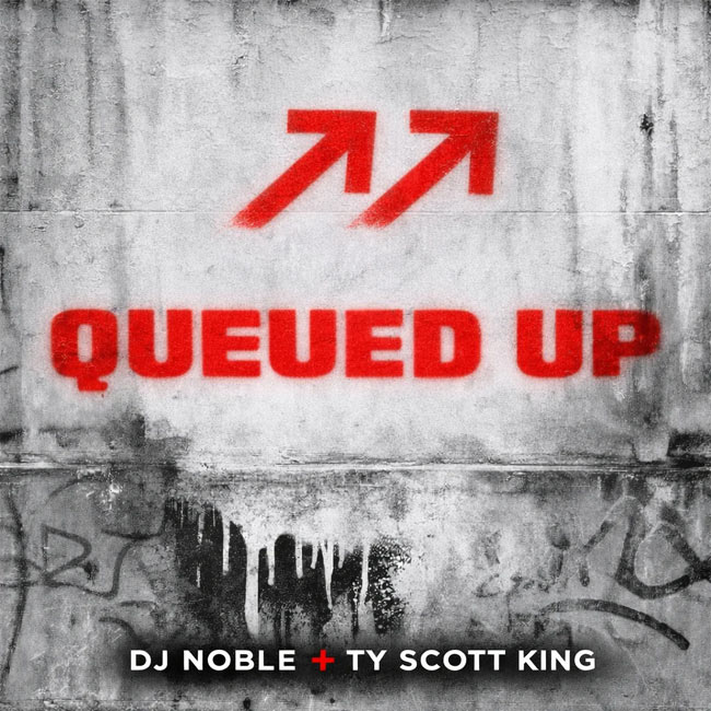 DJ Noble Releases 'Queued Up' Featuring Grammy-Nominated Ty Scott King, Impacting Christian Radio March 20