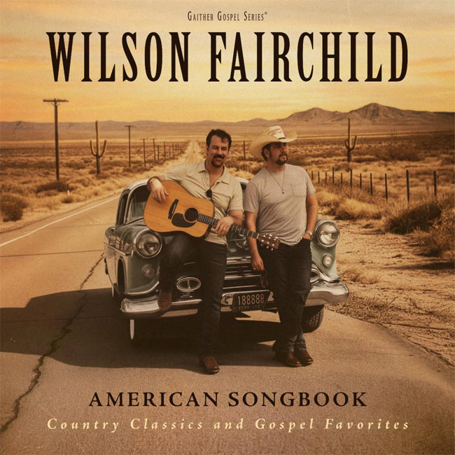 Wilson Fairchild Revisits the Songs That Shaped Them on American Songbook: Country Classics and Gospel Favorites