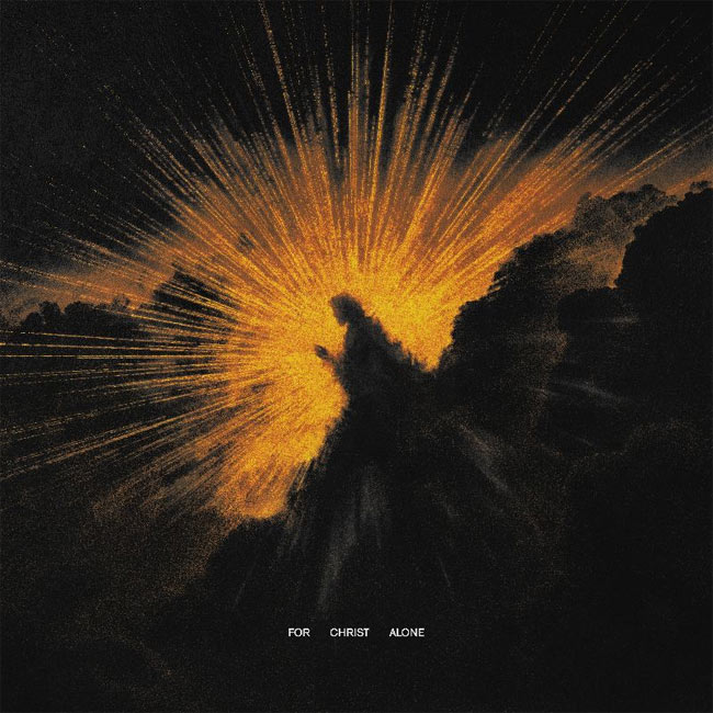 After Overwhelming Demand, 2819 Worship Releases 'For Christ Alone' with Reach Records