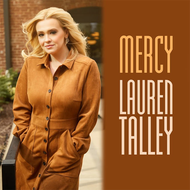 Lauren Talley's Releases New Single, 'Mercy,' Telling Everyone's Story of Redemption