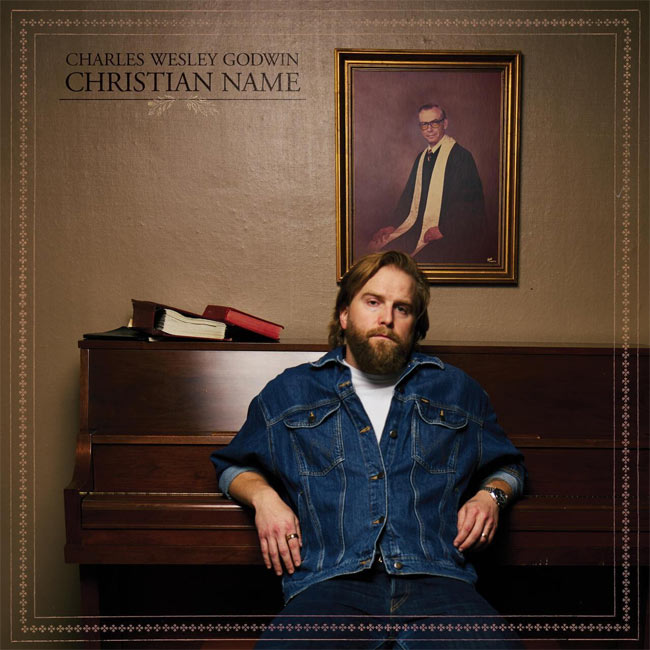 Charles Wesley Godwin's Vividly Compelling, Deeply Personal New Album 'Christian Name,' Out July 24