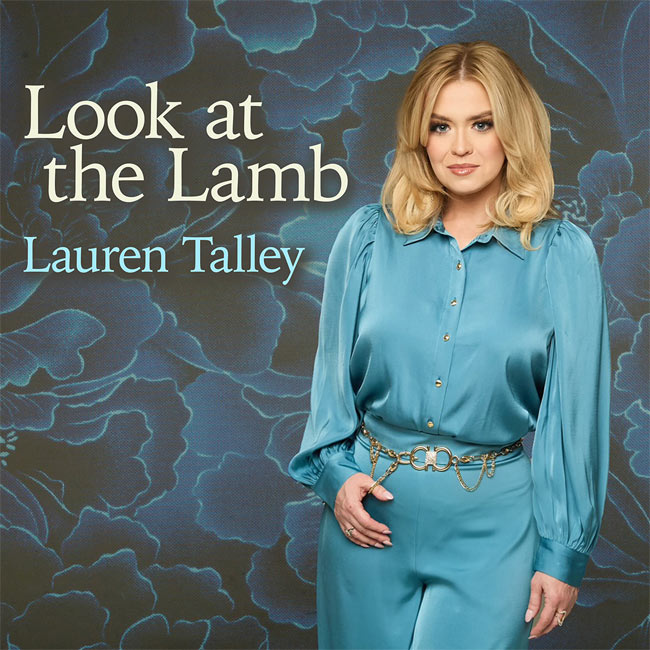 Lauren Talley Releases New Song, 'Look At The Lamb'