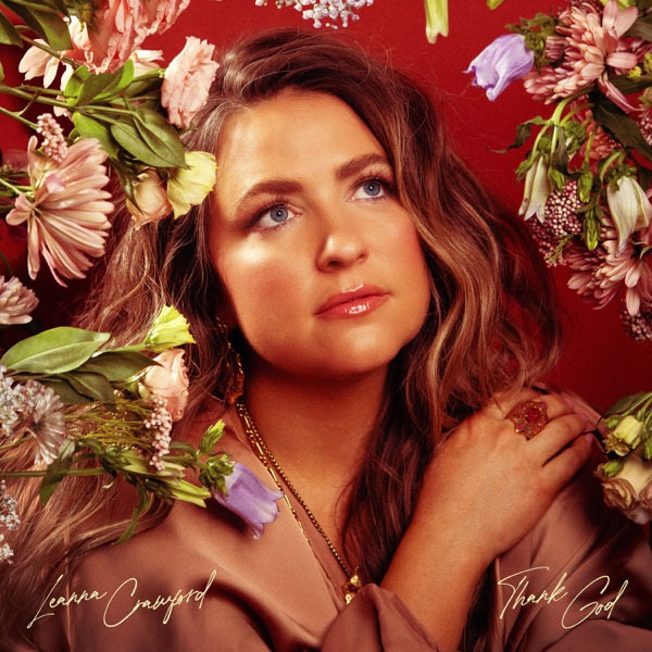 Leanna Crawford Debuts New Single, 'Thank God,' from Upcoming Album
