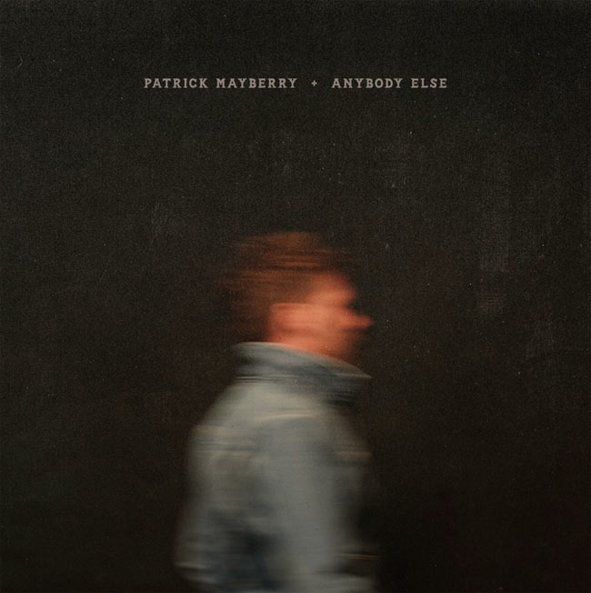 Patrick Mayberry Releases 'Anybody Else' EP Today