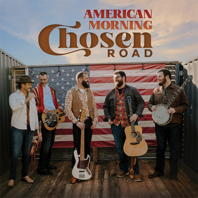 Chosen Road Honors Faith, Family and Freedom with 'American Morning'
