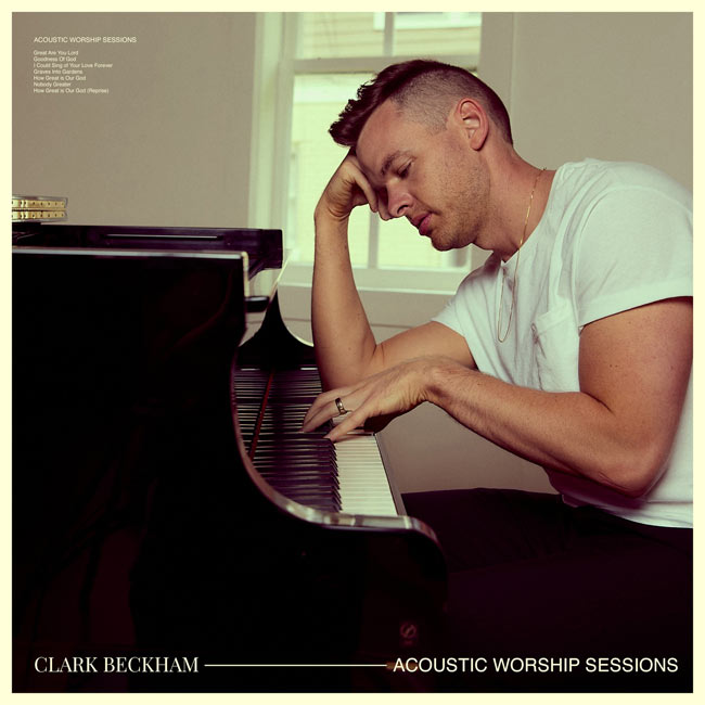 Clark Beckham to Release 'Acoustic Worship Sessions' June 26