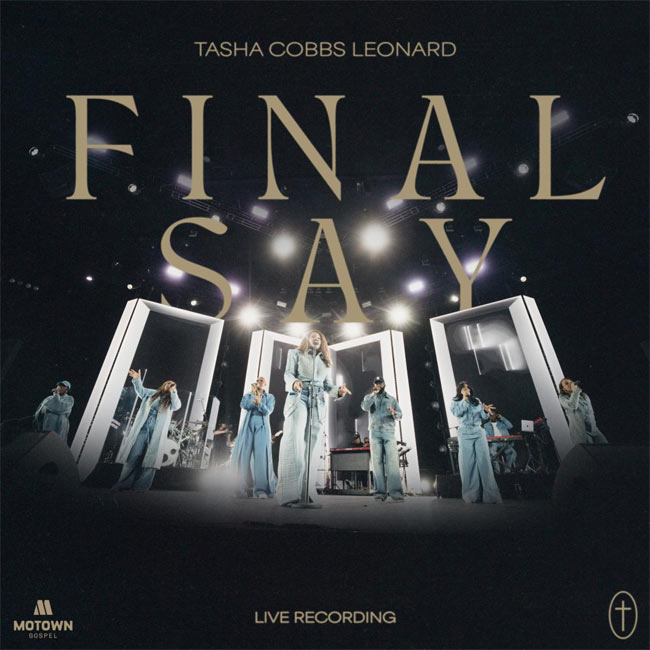 Tasha Cobbs Leonard Releases New Single and Video, 'Final Say (Live)'