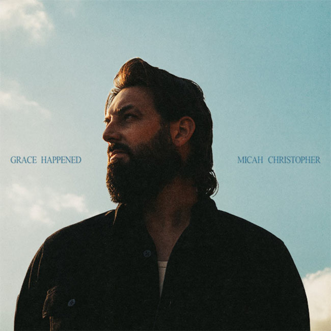 Micah Christopher New Song 'Grace Happened ' Out Now