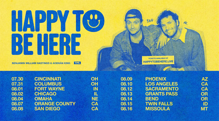 Benjamin William Hastings and Aodh�n King Announce Co-Headlining Happy To Be Here Tour