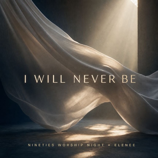 Nineties Worship Night and Elenee Revive a Beloved 1990s-Era Worship Anthem with 'I Will Never Be'