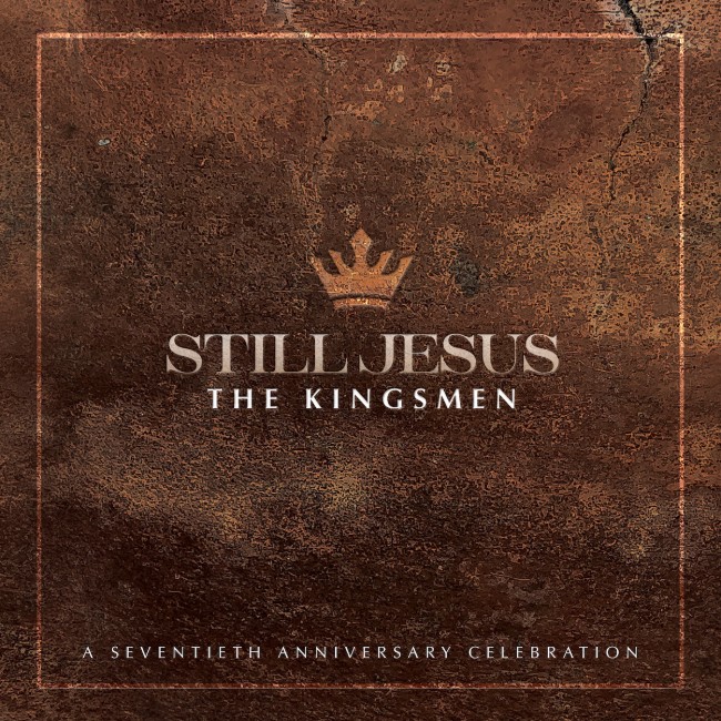 Celebrating 70 years, The Kingsmen Release New Album 'Still Jesus'