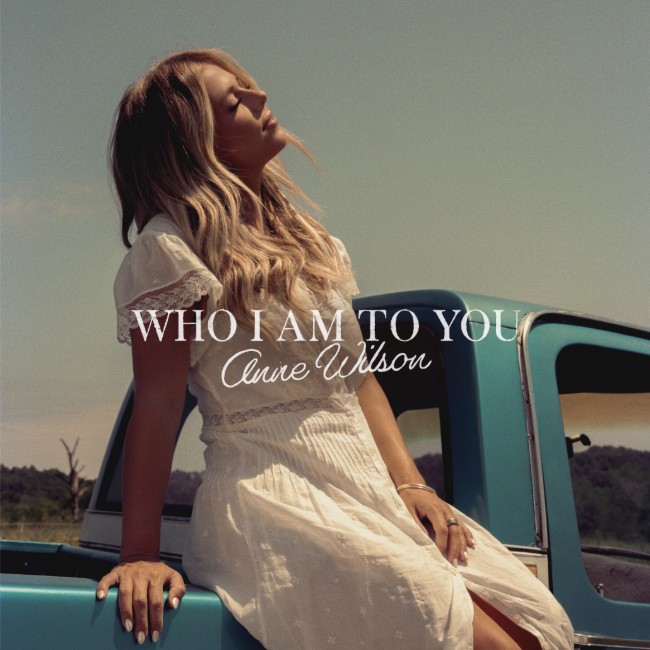 Anne Wilson Trades Lies for the Truth in 'Who I Am to You ' Out Now