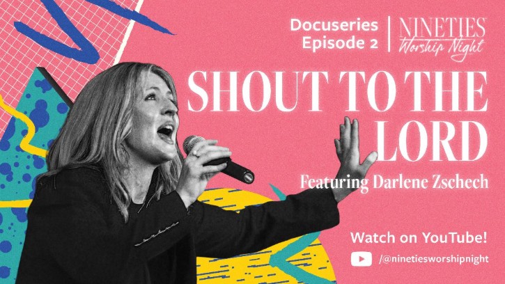 Nineties Worship Night Release Docuseries Episode 2 feat. Darlene Zschech and 'Shout To The Lord'