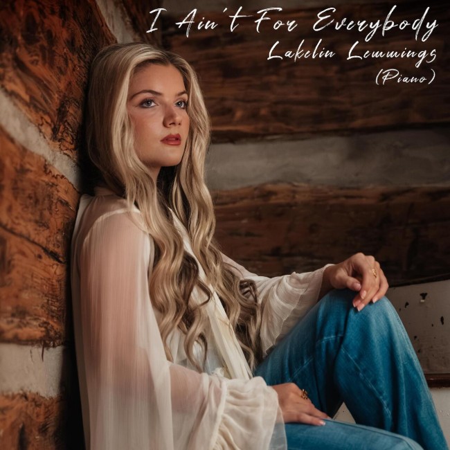 Lakelin Lemmings Returns with Vulnerable Piano Version of 'I Ain't For Everybody'